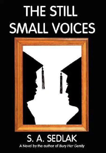 The Still Small Voices by S. a. Sedlak