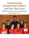 Understanding Multiple-Birth Children and How They Learn: A Handbook for Parents, Teachers, and Administrators by John R. Mascazine