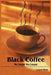 Black Coffee: No Sugar No Cream by Crystal White