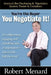 You're the Buyer-You Negotiate It! by Robert A. Menard