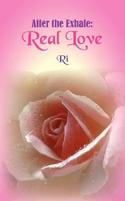 After the Exhale: Real Love by Ri