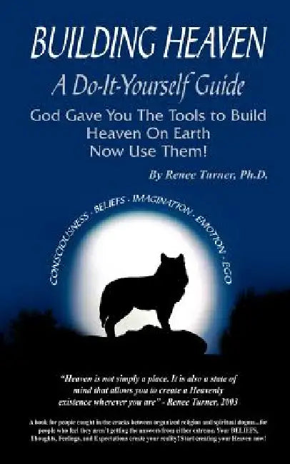 Building Heaven: A Do-It-Yourself Guide by Renee Turner