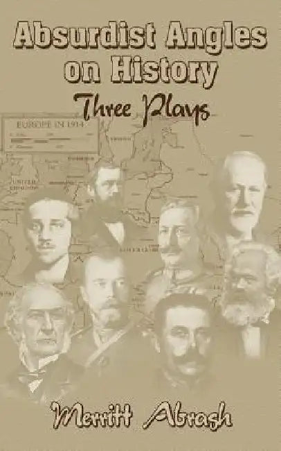 Absurdist Angles on History: Three Plays by Merritt Abrash