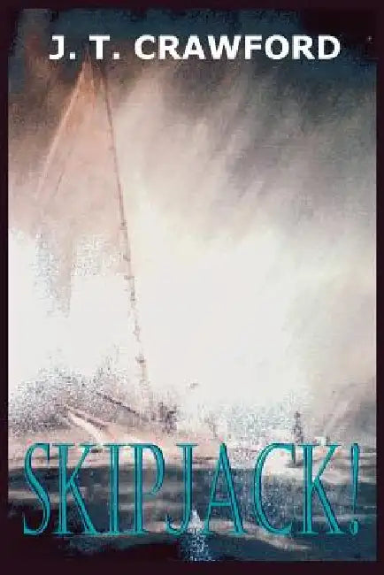 Skipjack! by J. T. Crawford