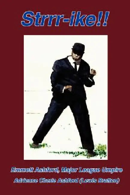 Strrr-Ike!!: Emmett Ashford, Major League Umpire by Adrienne Cherie Ashford