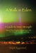 A Walk in Eden: A Guide to Inner Strength How to Effect Positive Change in your Life - The Story of One Man's Journey by Joseph Roggenbeck