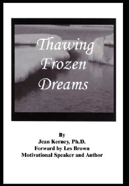 Thawing Frozen Dreams by Jean Kerney