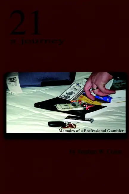 21 A Journey: Memoirs of a Professional Gambler by Stephen W. Custer