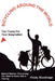 Bicycling Around the World: Tire Tracks For Your Imagination / Everything You Need to Know About Touring by Frosty Wooldridge