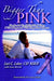 Bigger Than Pink!: The Book I could not find when I was diagnosed with stage four cancer by Lori C. Lober Csp Mirm