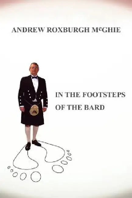 In the footsteps of the Bard by Andrew Roxburgh McGhie