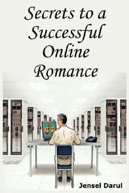 Secrets to a Successful Online Romance by Jensel Darul