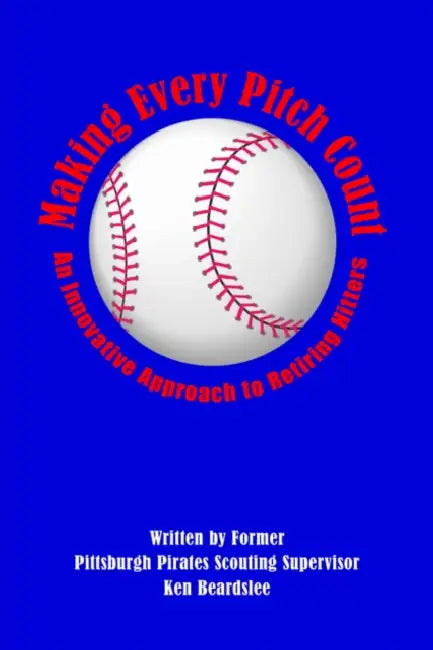 Making Every Pitch Count by Ken Beardslee