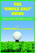 The Simple Golf Swing: Golf for the Rest of Us by Terry Hall