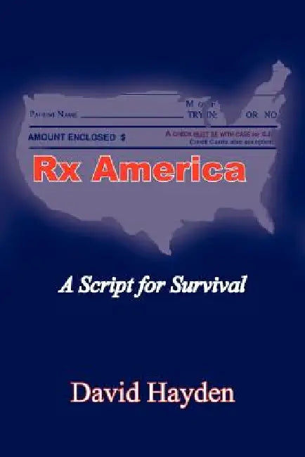 Rx America: A Script for Survival by David Hayden