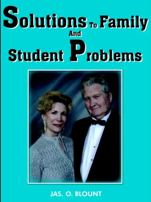 Solutions To Family And Student Problems by Jas O. Blount