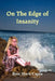 On The Edge of Insanity by Rose Marie Capen