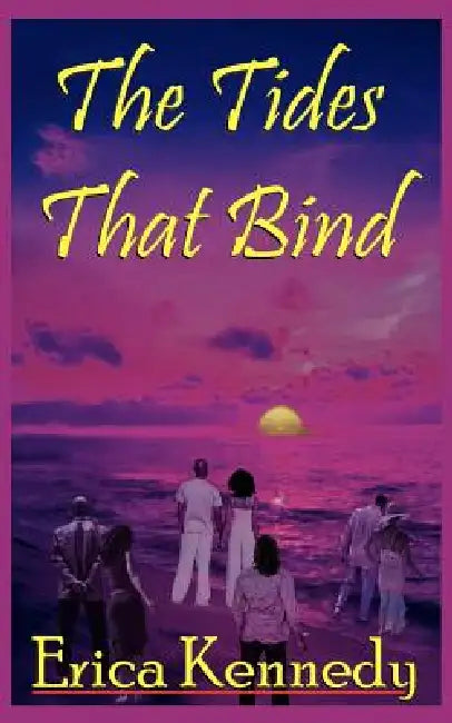 The Tides That Bind by Erica Kennedy