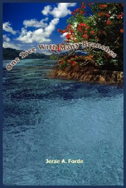 One Tree With Many Branches by Jerae A. Forde