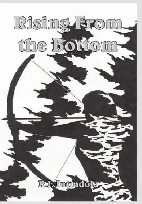 Rising From the Bottom by R. J. Intindola