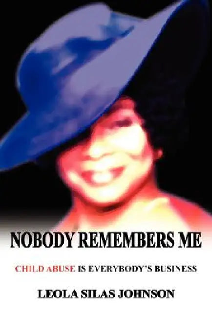 Nobody Remembers Me by Leola Silas Johnson