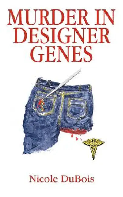 Murder in Designer Genes by Nicole DuBois