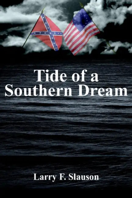 Tide of a Southern Dream by Larry F. Slauson