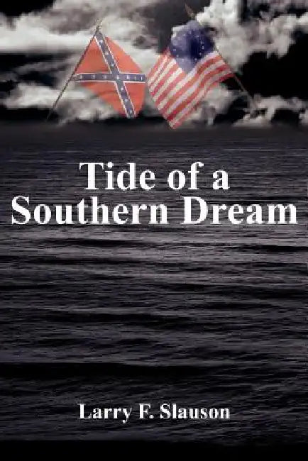Tide of a Southern Dream by Larry F. Slauson
