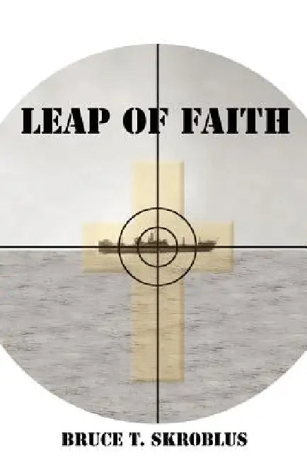 Leap of Faith by Bruce T. Skroblus