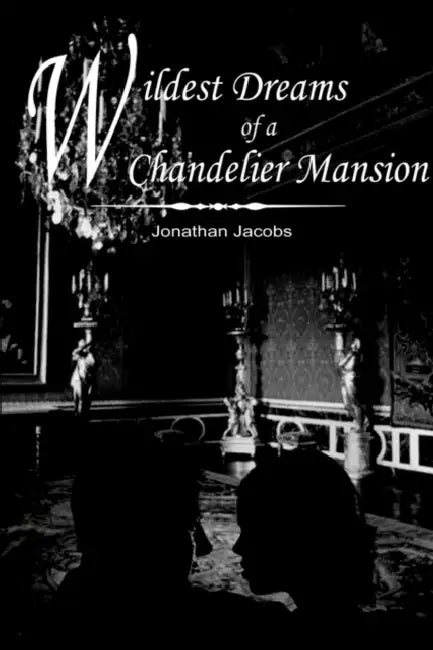 Wildest Dreams of a Chandelier Mansion by Jonathan Jacobs