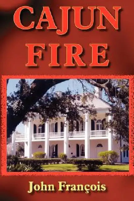 Cajun Fire by John Francois