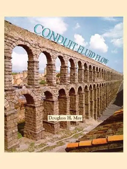 Conduit Fluid Flow by Douglass H. May