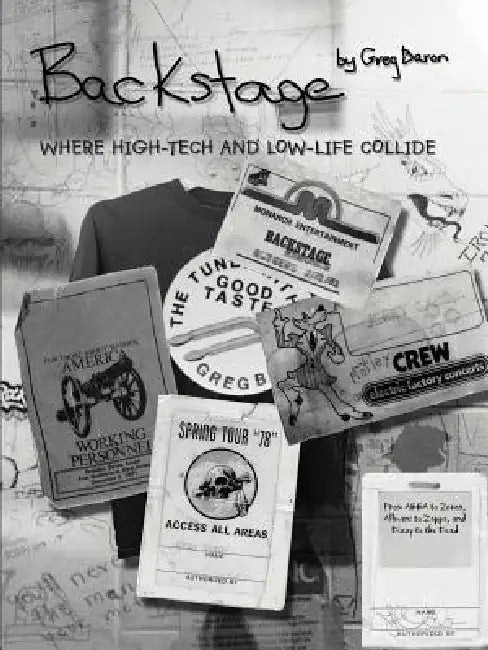 Backstage: Where High-Tech and Low-Life Collide by Greg Baron