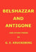 Belshazzar and Antigone by G. E. Kruckeberg