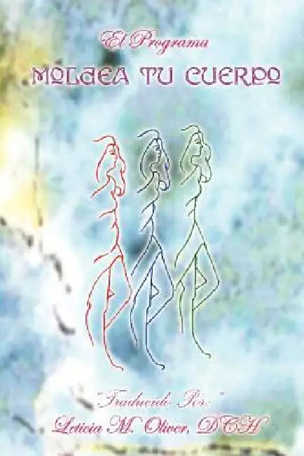 Moldea Tu Cuerpo by Ma Leticia M. Oliver