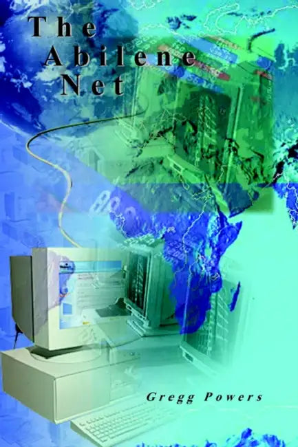 The Abilene Net by Gregg Powers