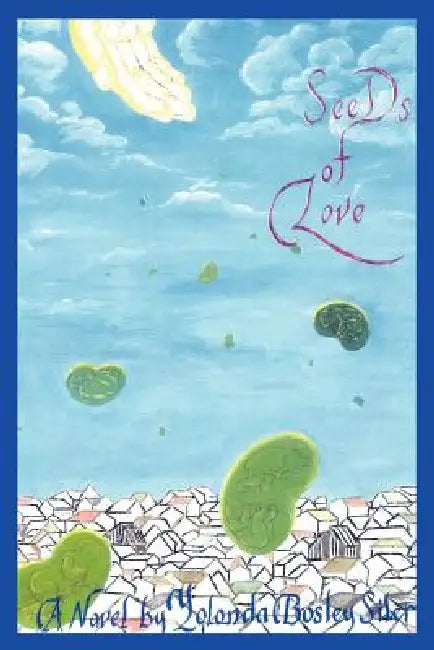 Seeds of Love by Yolonda Bosley Siler