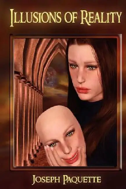 Illusions of Reality by Joseph Paquette