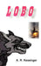 Lobo by A. R. Kessinger