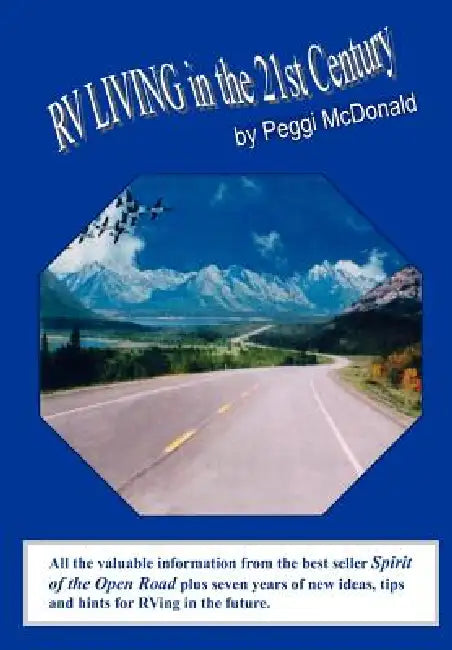 RV Living in the 21st Century: The Essential Reference Guide for ALL RVers by Peggi McDonald