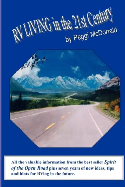 RV Living in the 21st Century: The Essential Reference Guide for ALL RVers by Peggi McDonald
