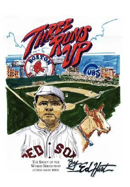 Three Runs Up: The Story of the World Series That Could Have Been by Ed Hart