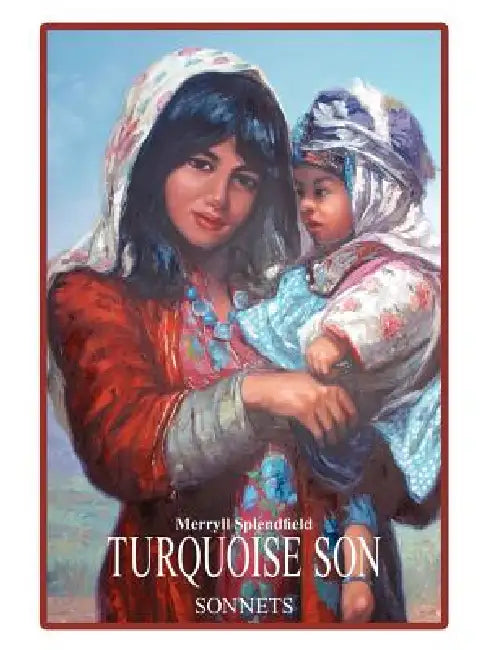 Turquoise Son: Sonnets by Merryll Splendfield
