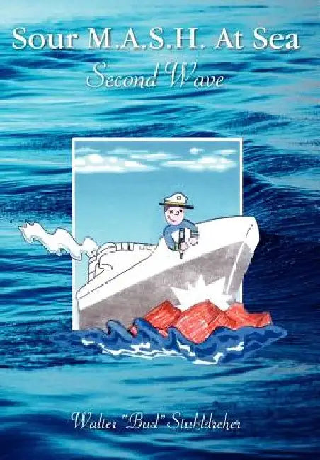 Sour M.A.S.H. at Sea - Second Wave by Walter Stuhldreher