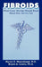 Fibroids: What Every Woman Should Know about This Uterine Foe by Myron E. Moorehead, Bryan A. Lewis