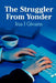 The Struggler From Yonder by Ina I. Givans