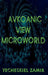 Avkoanic View Microworld: Microworld by Yecheskiel Zamir