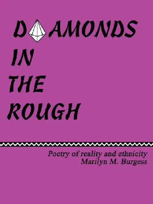 Diamonds in the Rough: Poetry of reaility and ethnicity by Marilyn M. Burgess