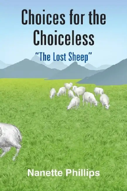 Choices for the Choiceless: "The Lost Sheep" by Nanette Phillips