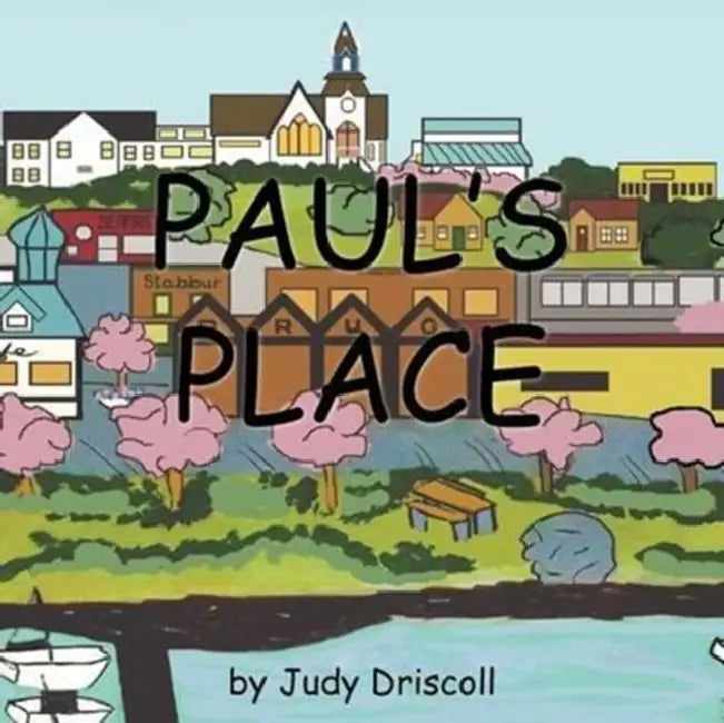 Paul's Place by Judy Driscoll
